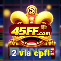 2 via cpfl